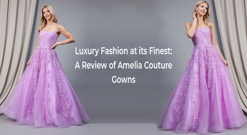 Amelia couture gowns